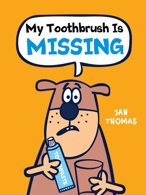 Title details for My Toothbrush Is Missing by Jan Thomas - Wait list
